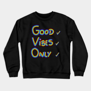 Good vibes only Crewneck Sweatshirt